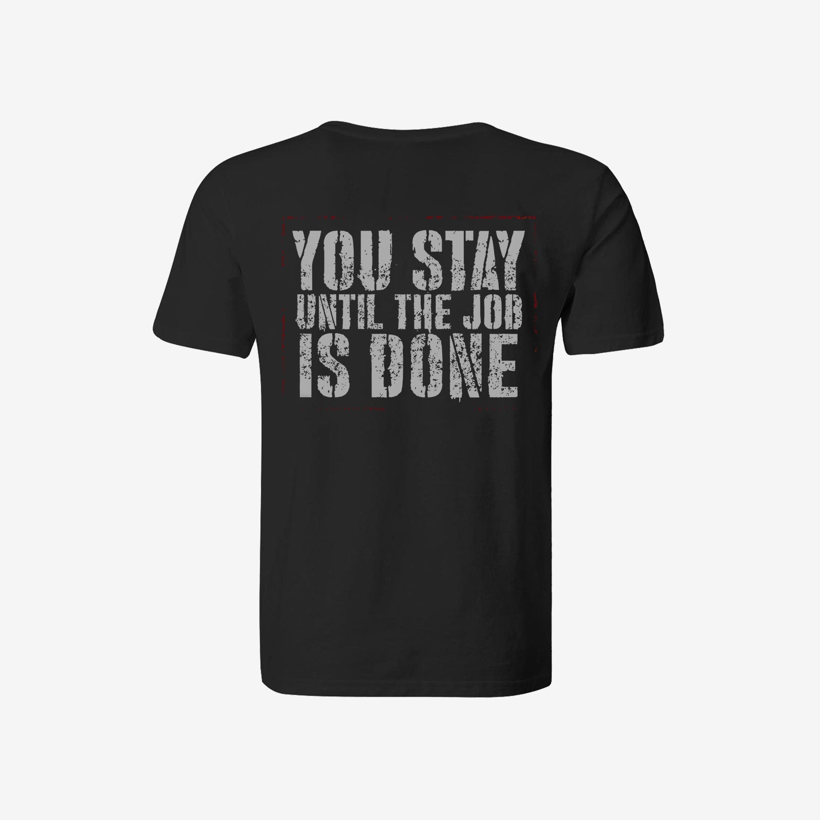Livereid You Stay Until The Job Is Done Printing Letter T-Shirt - chicyea