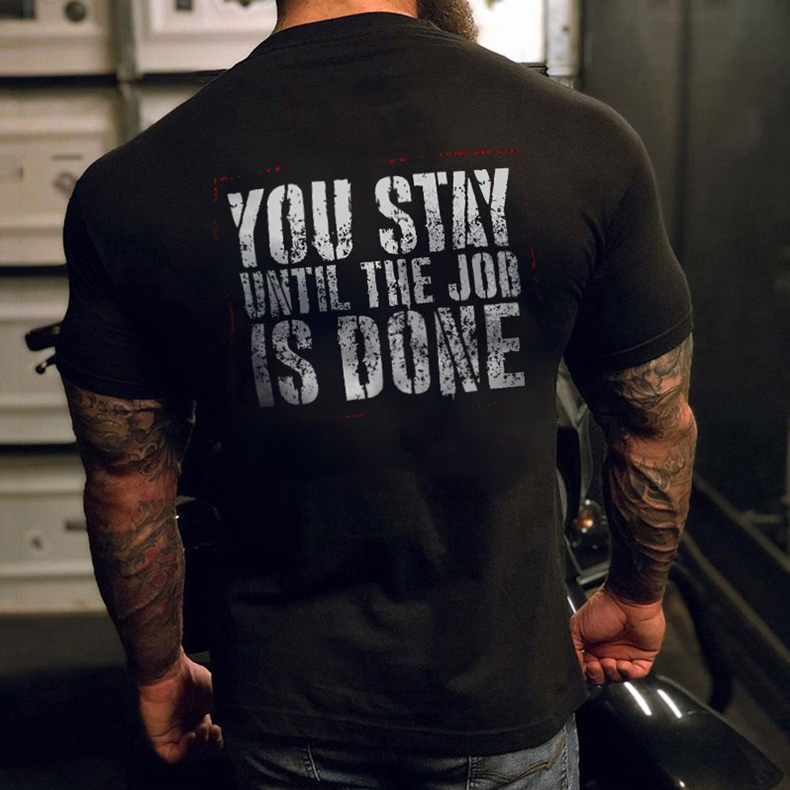 Livereid You Stay Until The Job Is Done Printing Letter T-Shirt - chicyea