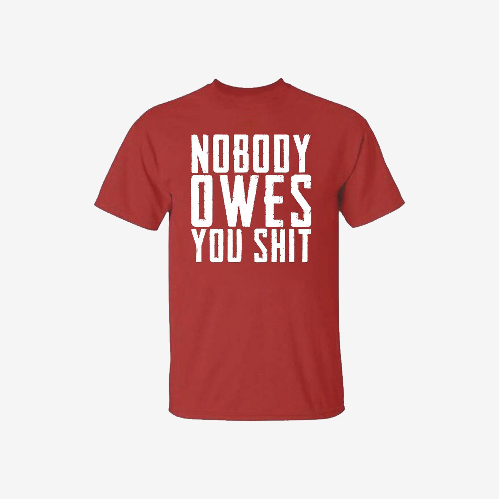 Livereid Nobody Owes You Shit Print T-Shirt - chicyea