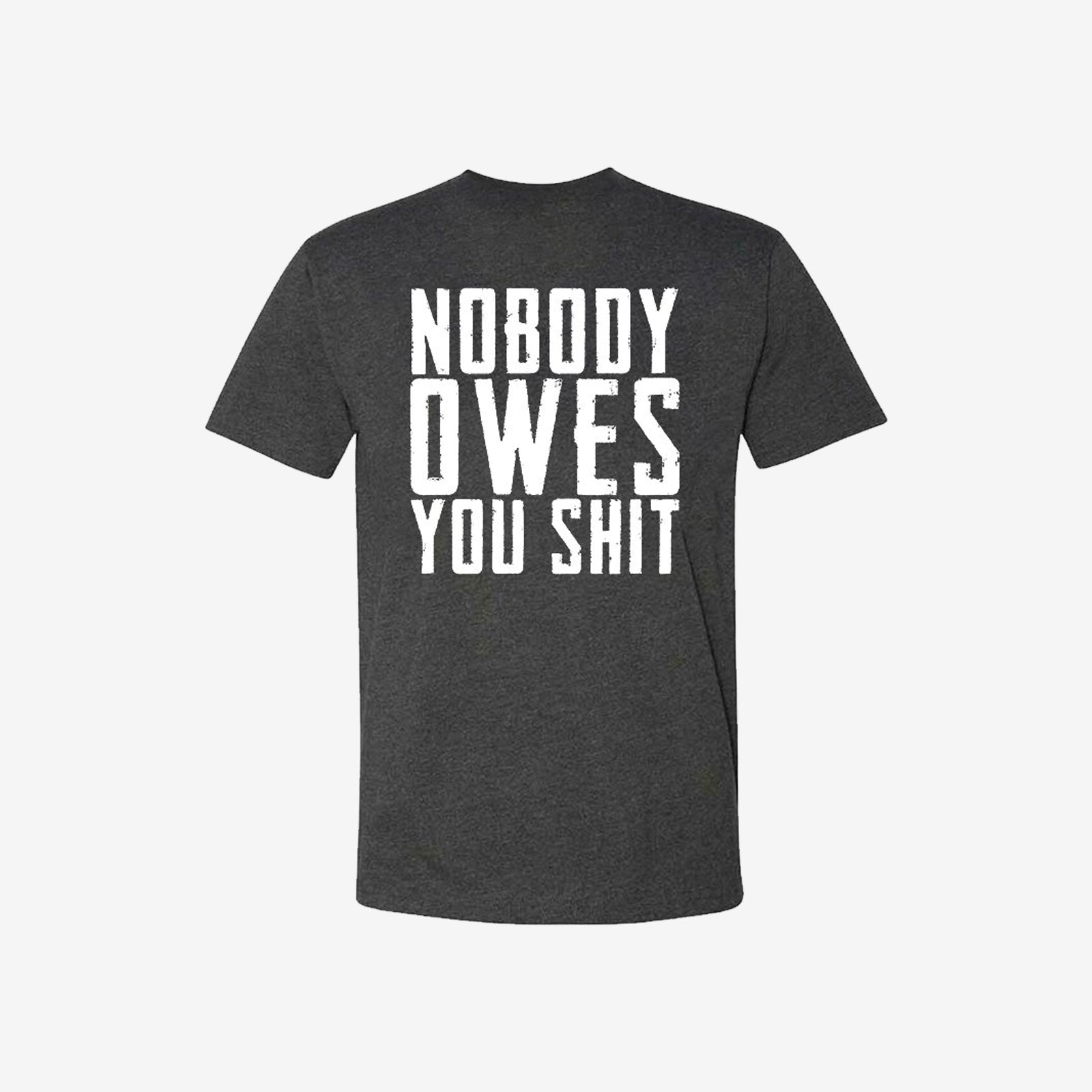 Livereid Nobody Owes You Shit Print T-Shirt - chicyea