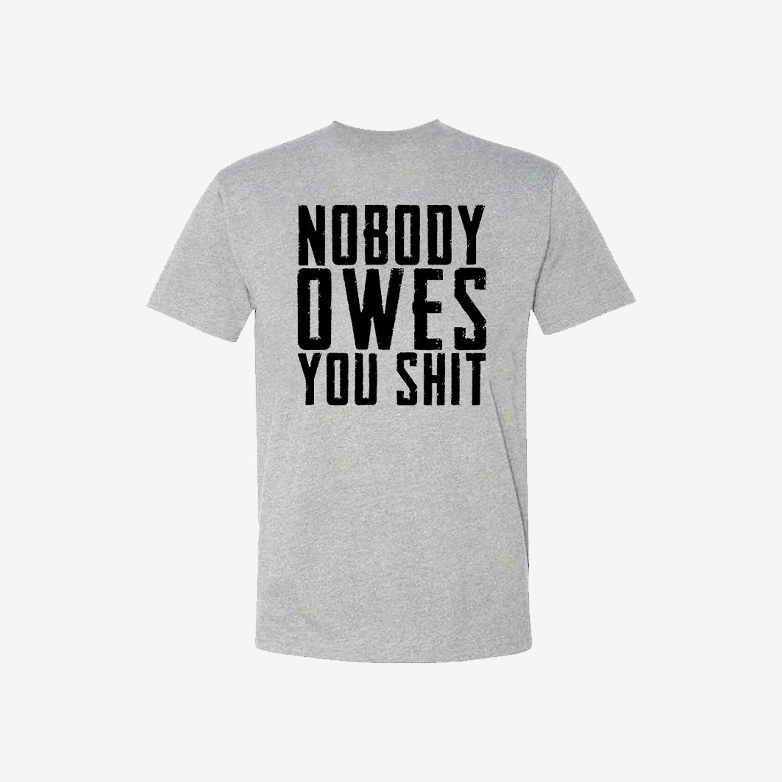 Livereid Nobody Owes You Shit Print T-Shirt - chicyea