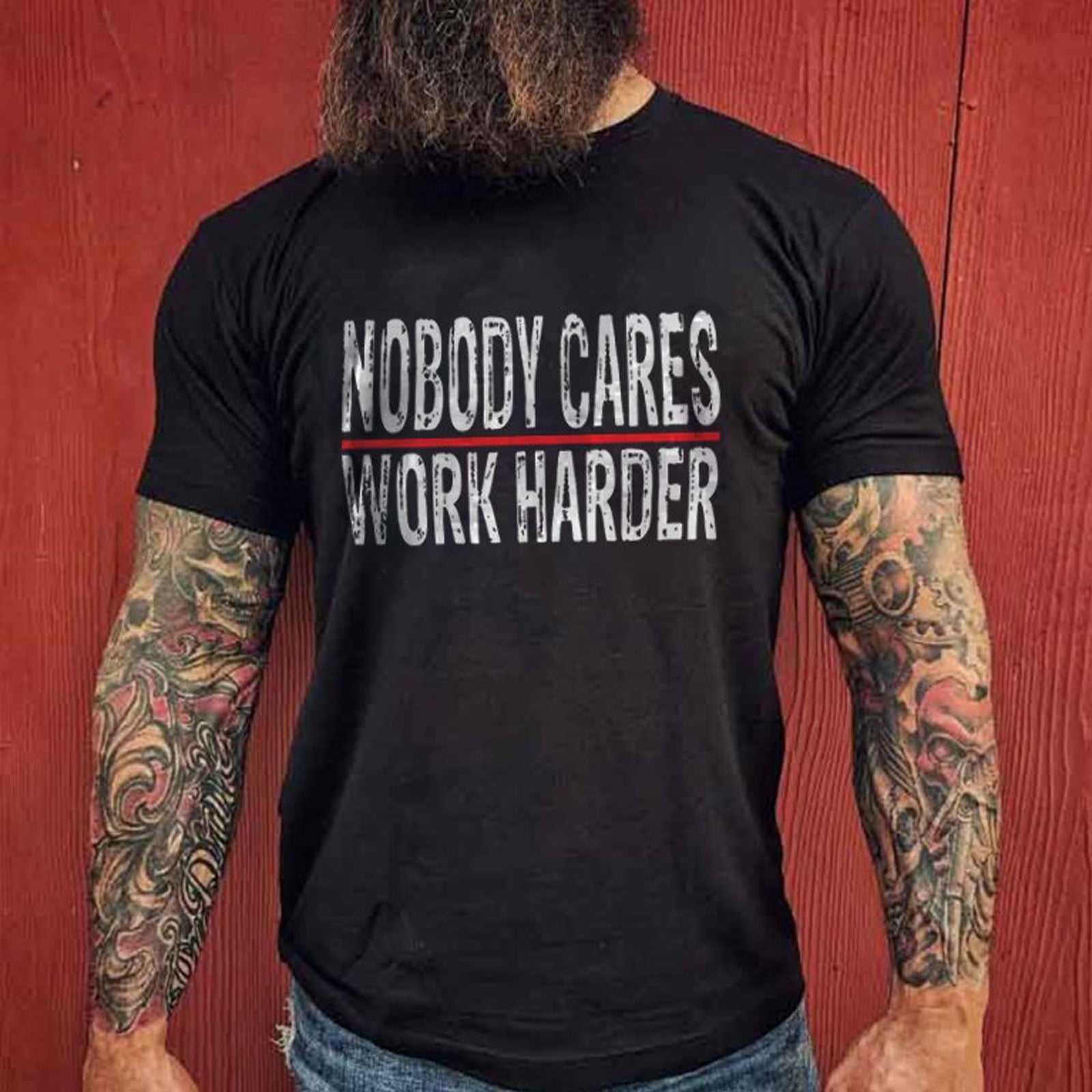 Livereid Nobody Cares Work Harder Men T-Shirt - chicyea
