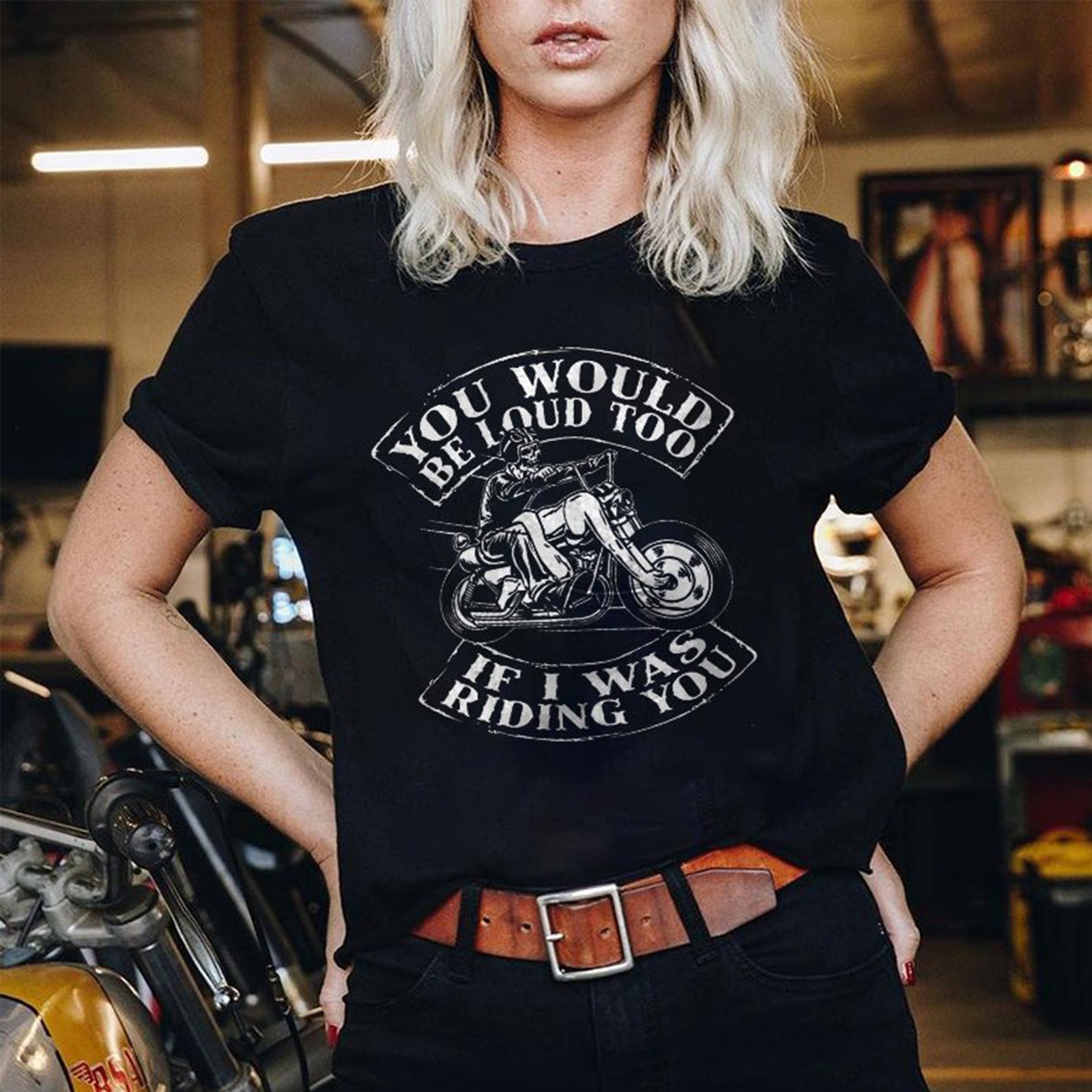 Minnieskull Cool You Would Be Loud Too Skull Motorcycle Printed Women T-Shirt - chicyea