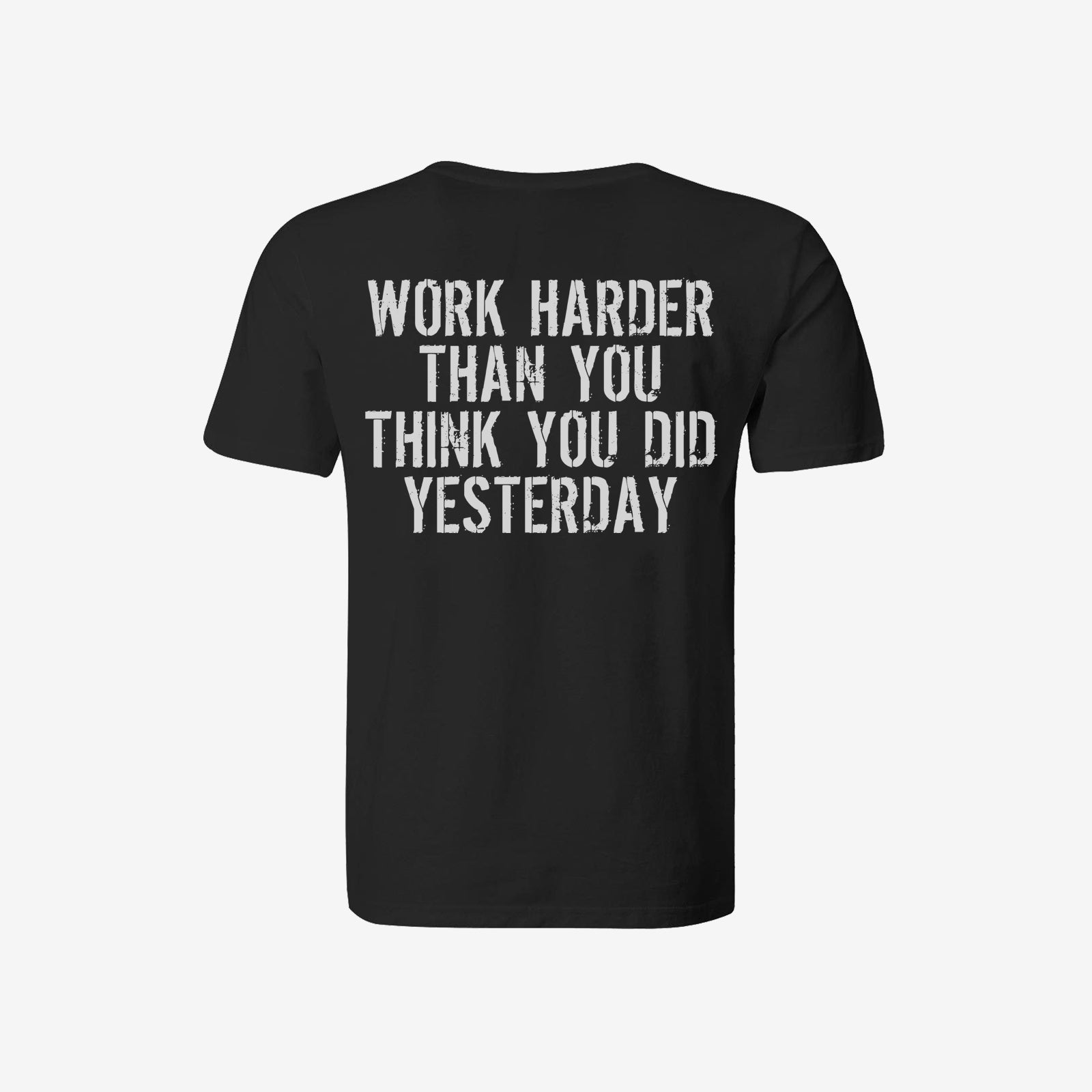 Livereid Work Harder Than You Think You Did Yesterday Letter T-Shirt - chicyea