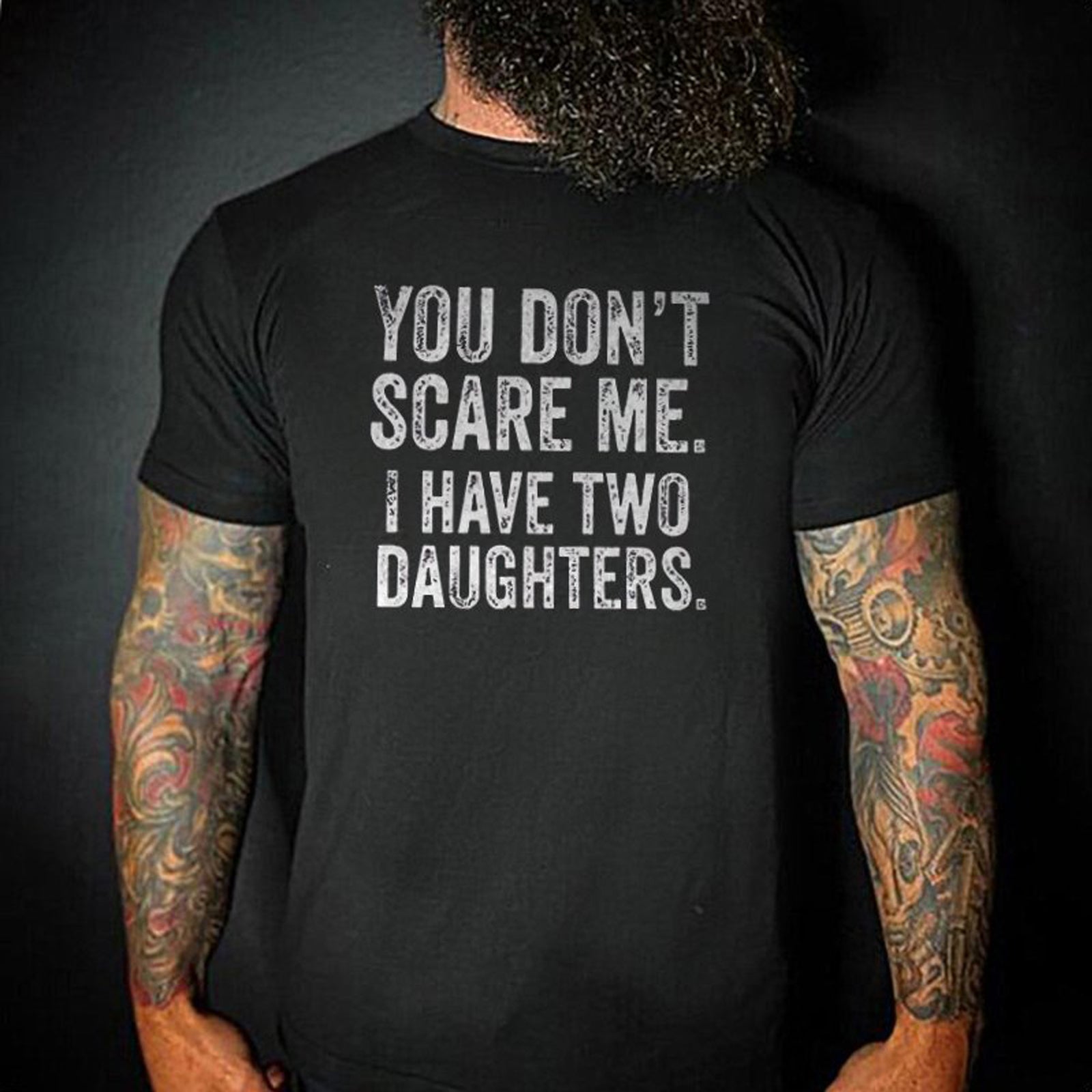 Livereid You Don'T Scare Me I Have Two Daughters T-Shirt - chicyea