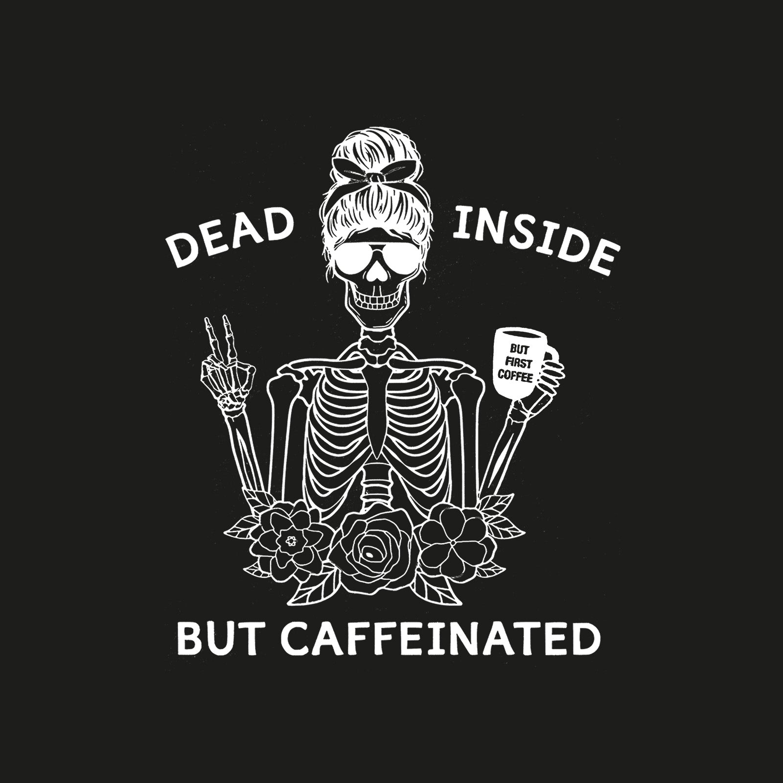 Minnieskull Dead Inside But Caffeinated Victory Gesture Skull Printed Women T-Shirt - chicyea