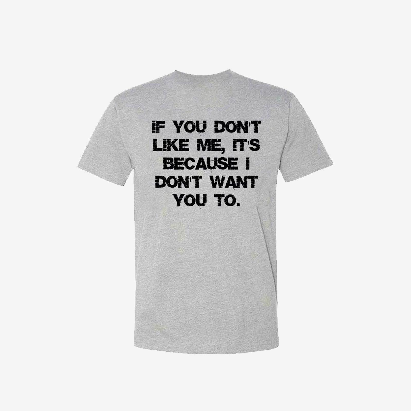 Livereid If You Don'T Like Me It Because I Don'T Want You To T-Shirt - chicyea