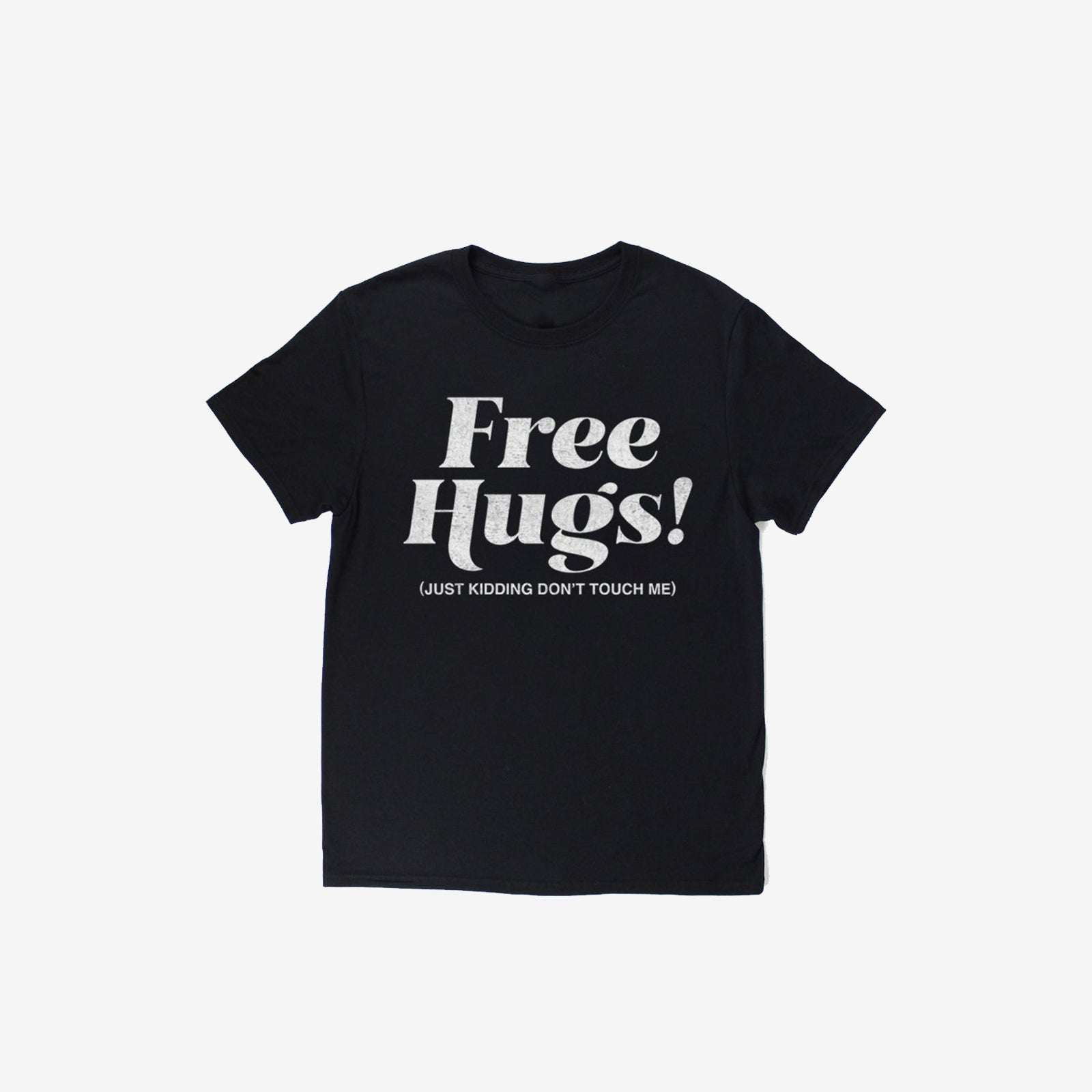 Livereid Free Hugs (Just Kidding Don'T Touch Me) Letter T-Shirt - chicyea