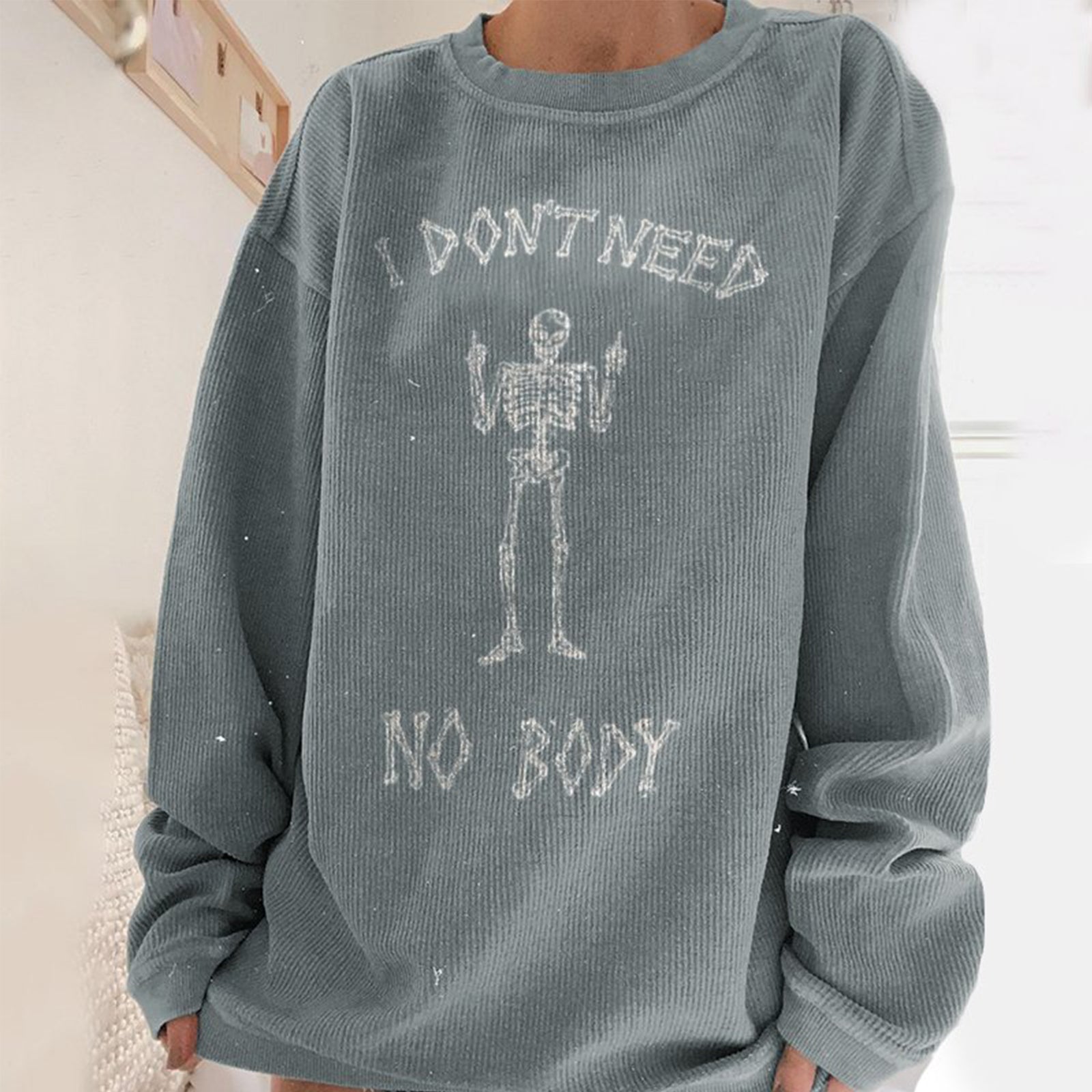 Minnieskull Cool I Don'T Need Nobody Skull Casual Sweatshirt - chicyea