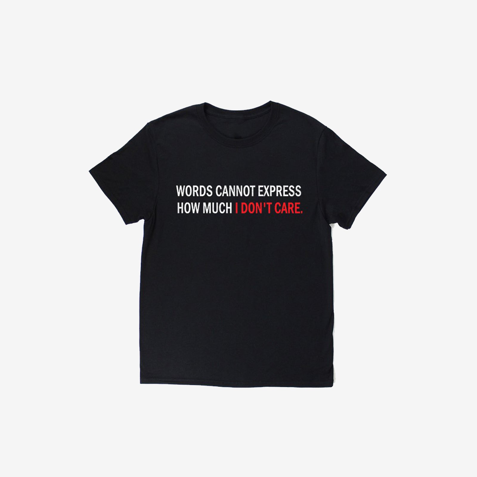Livereid How Much I Don'T Care Letter T-Shirt - chicyea