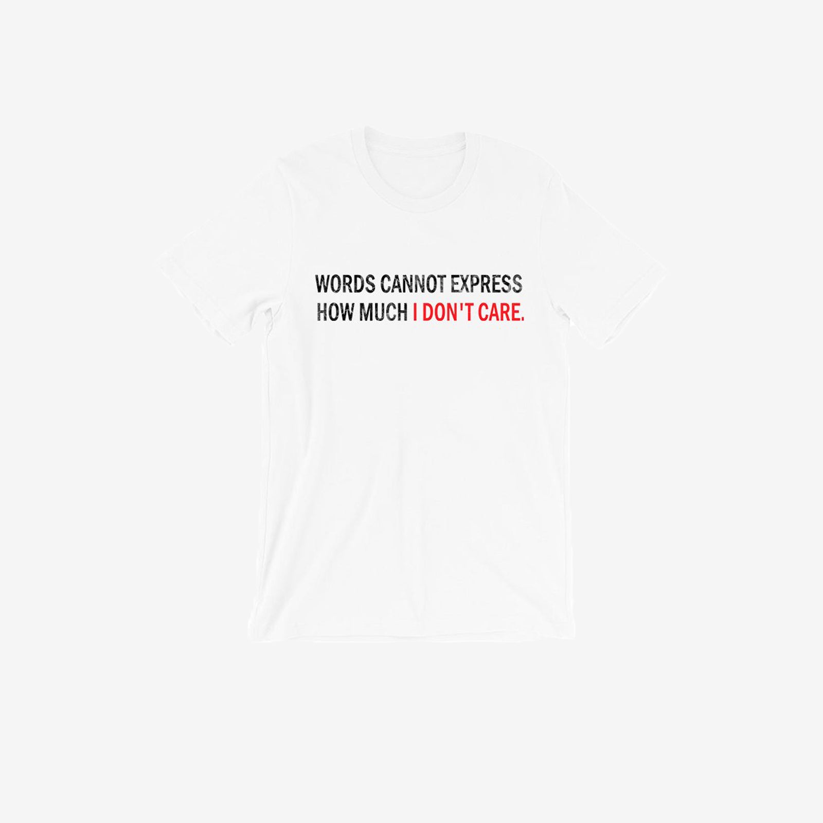 Livereid Words Cannot Express How Much I Don'T Care Letter T-Shirt - chicyea