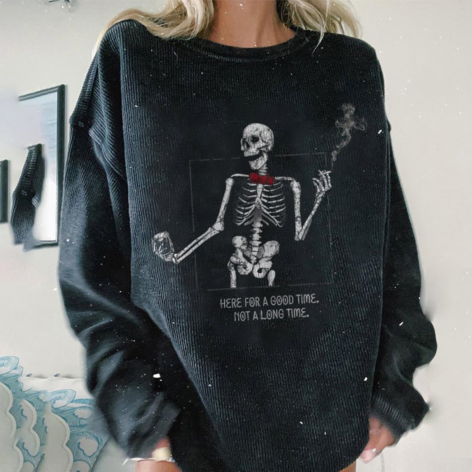 Minnieskull Cool Here For A Good Time.Not A Long Time Skeleton Sweatshirt - chicyea