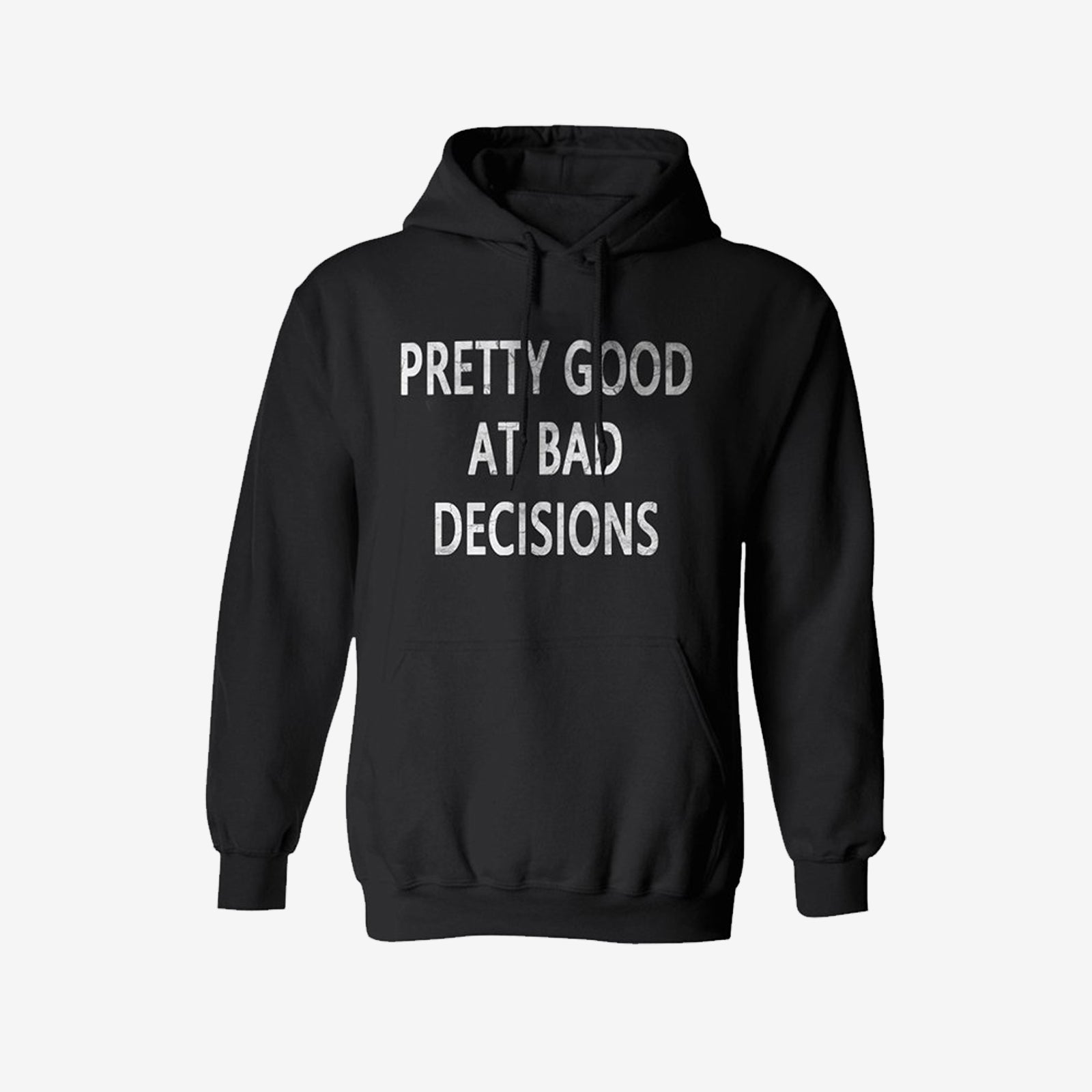 Livereid Pretty Good At Bad Decisions Letter Hoodie - chicyea