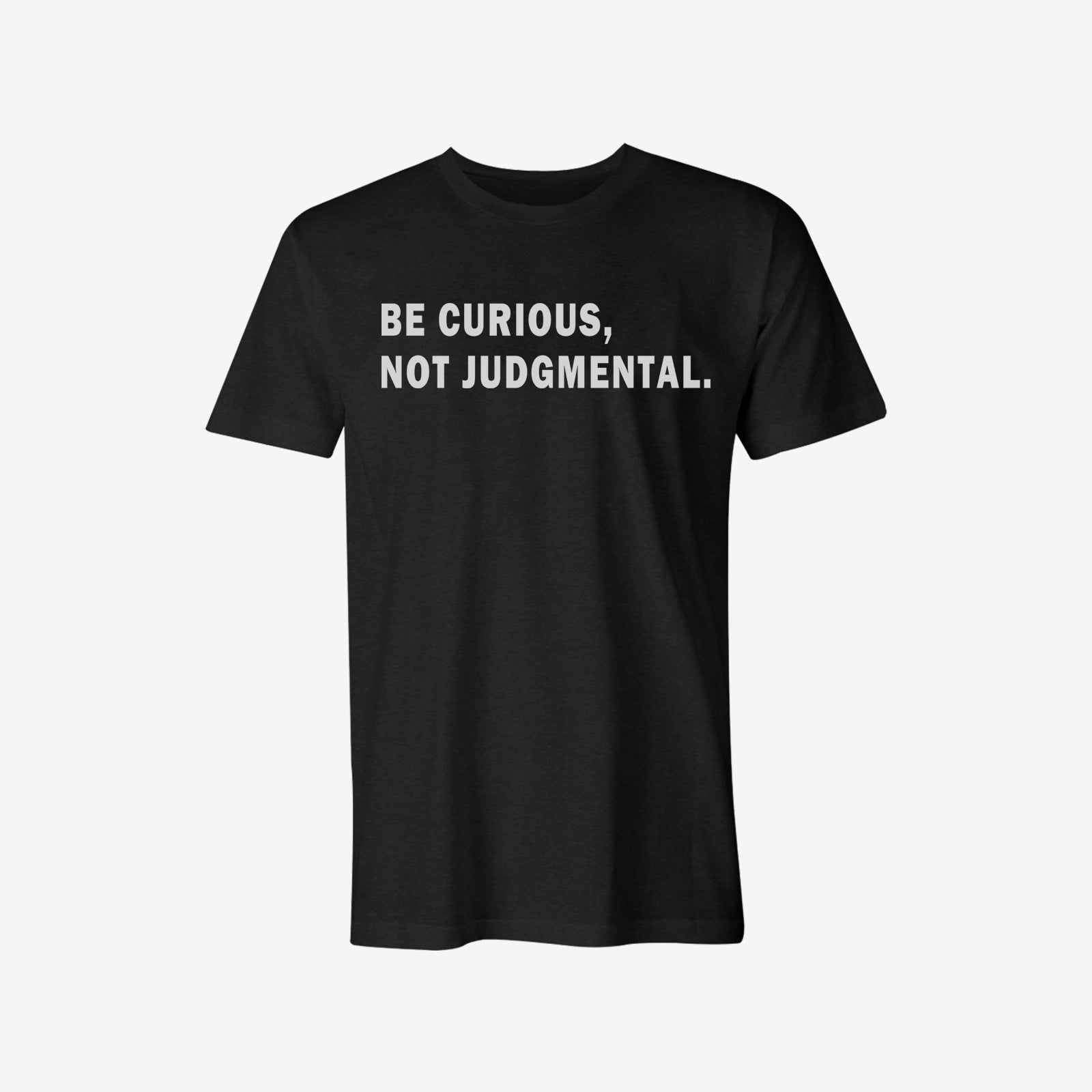 Livereid Be Curious Not Judgmental T-Shirt - chicyea