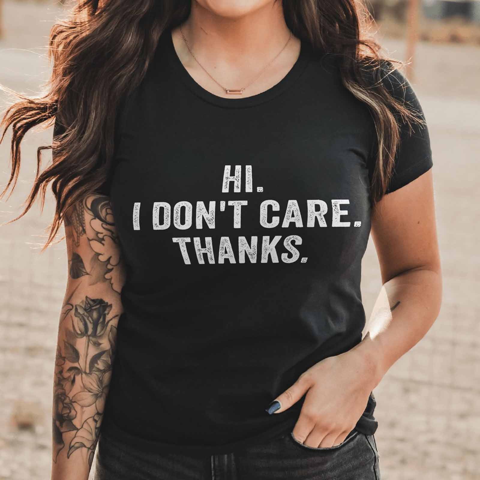 Livereid Hi I Don'T Care Thank T-Shirt - chicyea