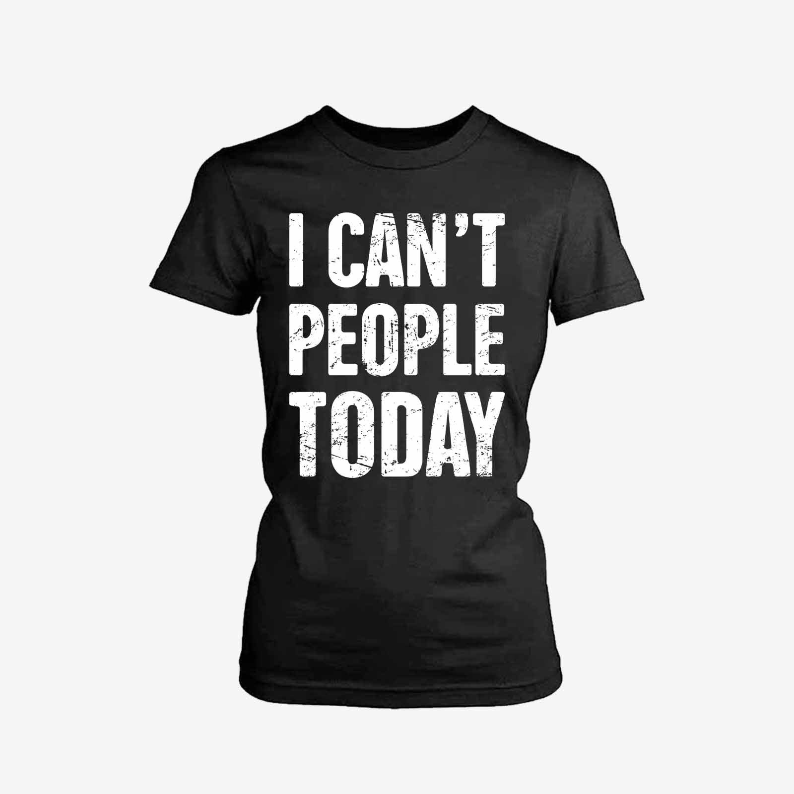 Livereid I Can'T People Today Letter Print T-Shirt - chicyea