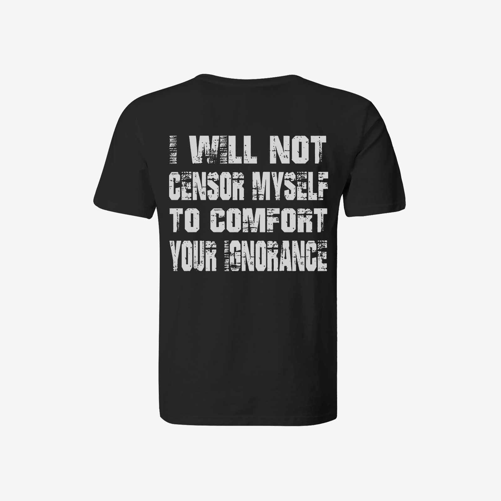 Livereid I Will Not Censor Myself To Comfort Your Ignorance Letter T-Shirt - chicyea