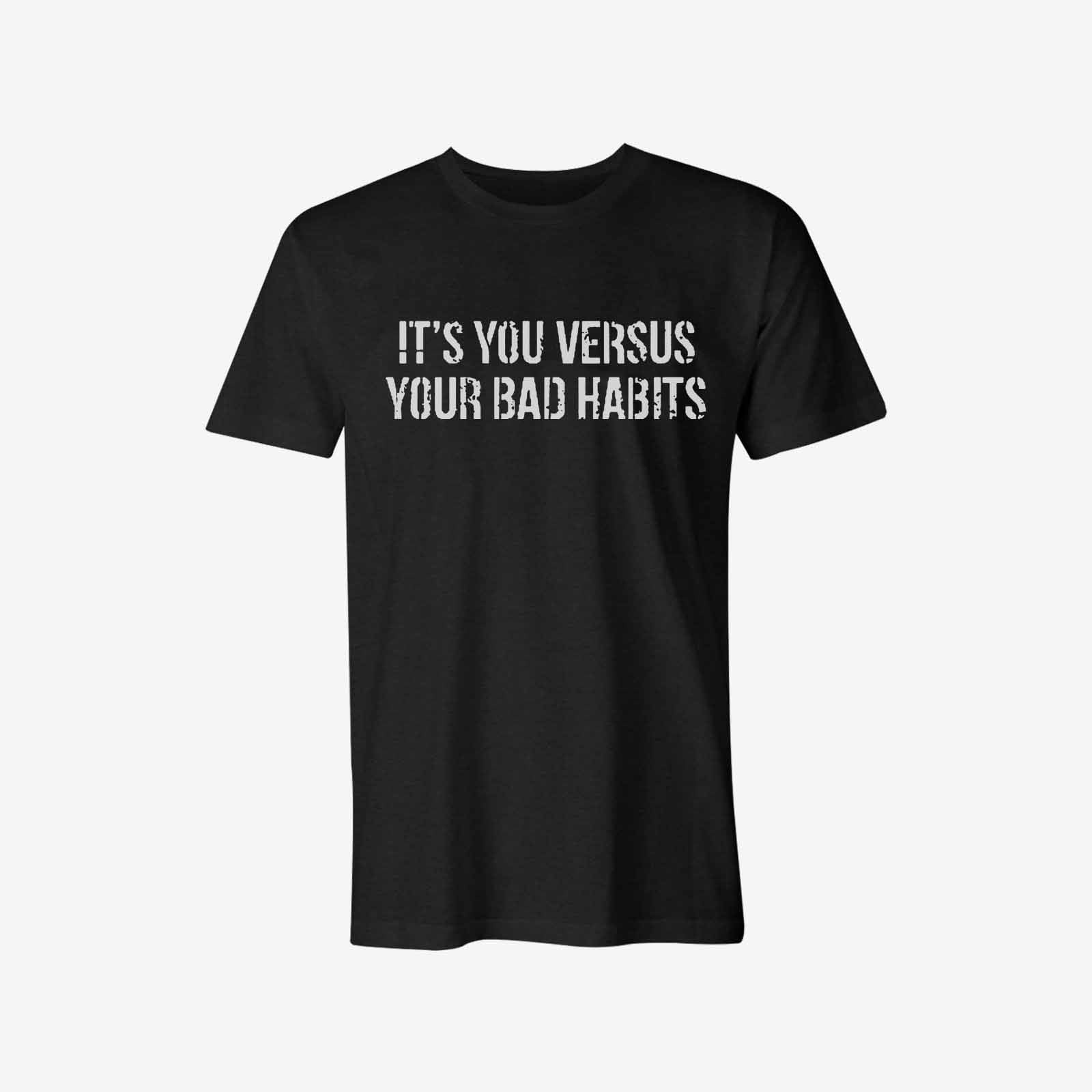 Livereid It You Versus Your Bad Habits T-Shirt - chicyea