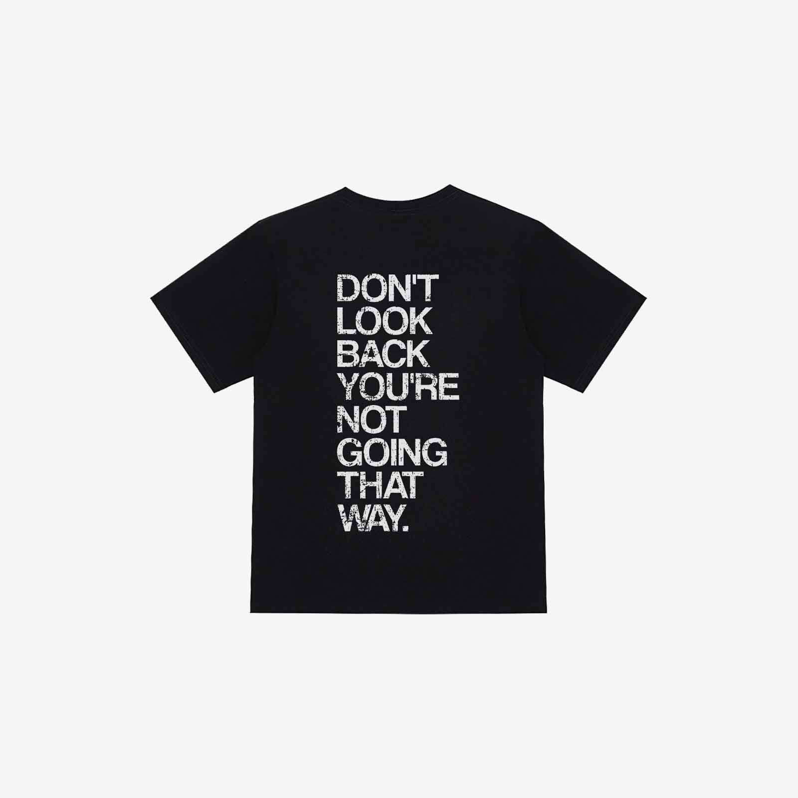 Livereid Don'T Look Back You'Re Not Going That Way Letter T-Shirt - chicyea