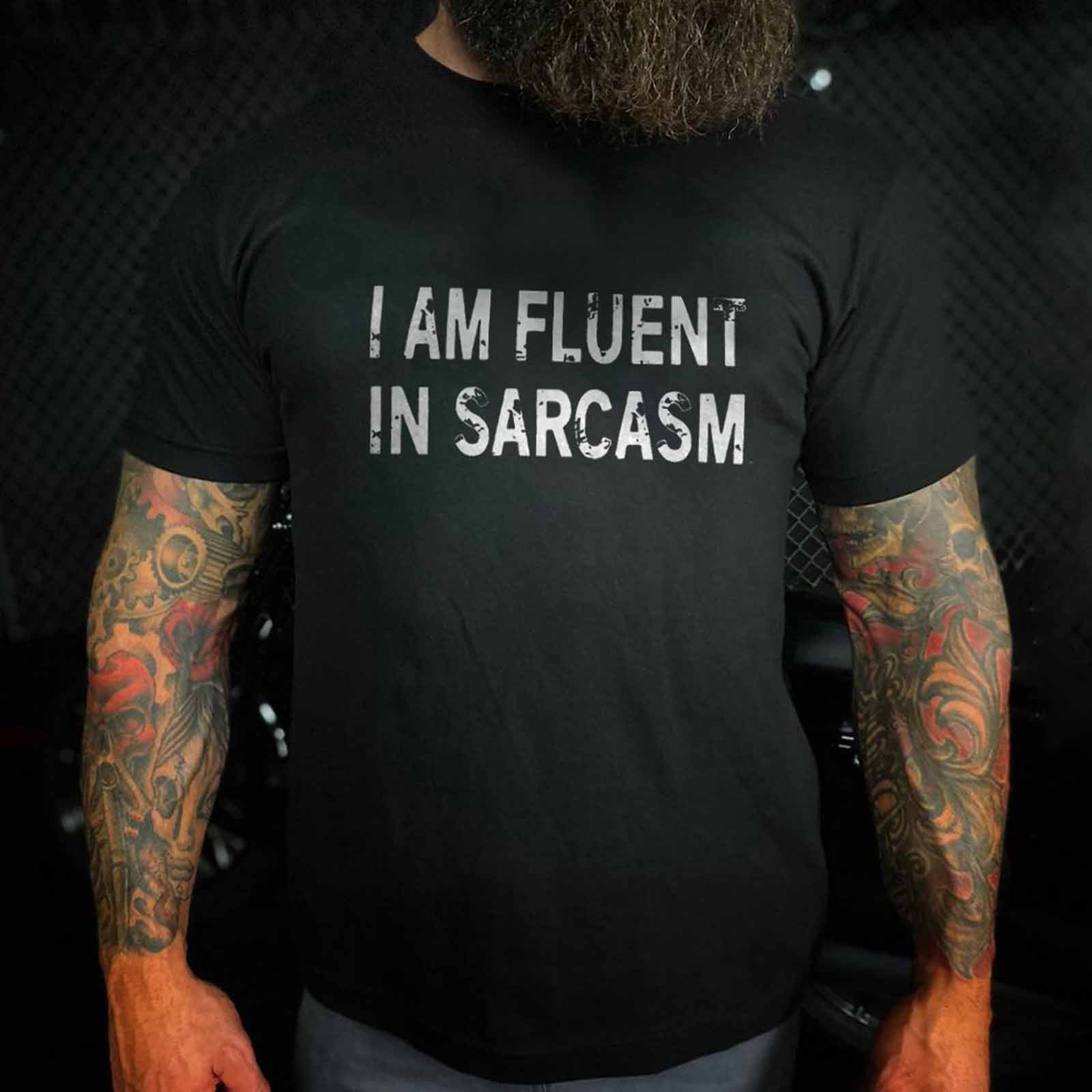 Livereid I Am Fluent In Sarcasm Letter T-Shirt - chicyea