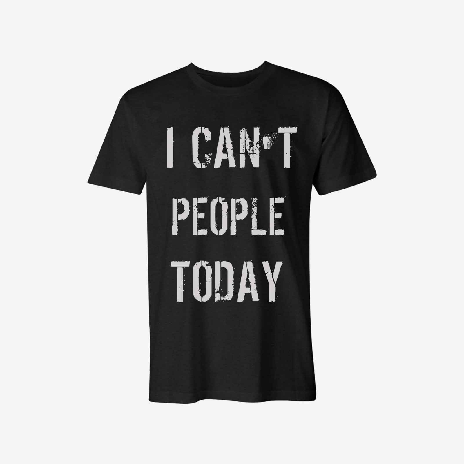 Livereid I Can'T People Today Letter T-Shirt - chicyea