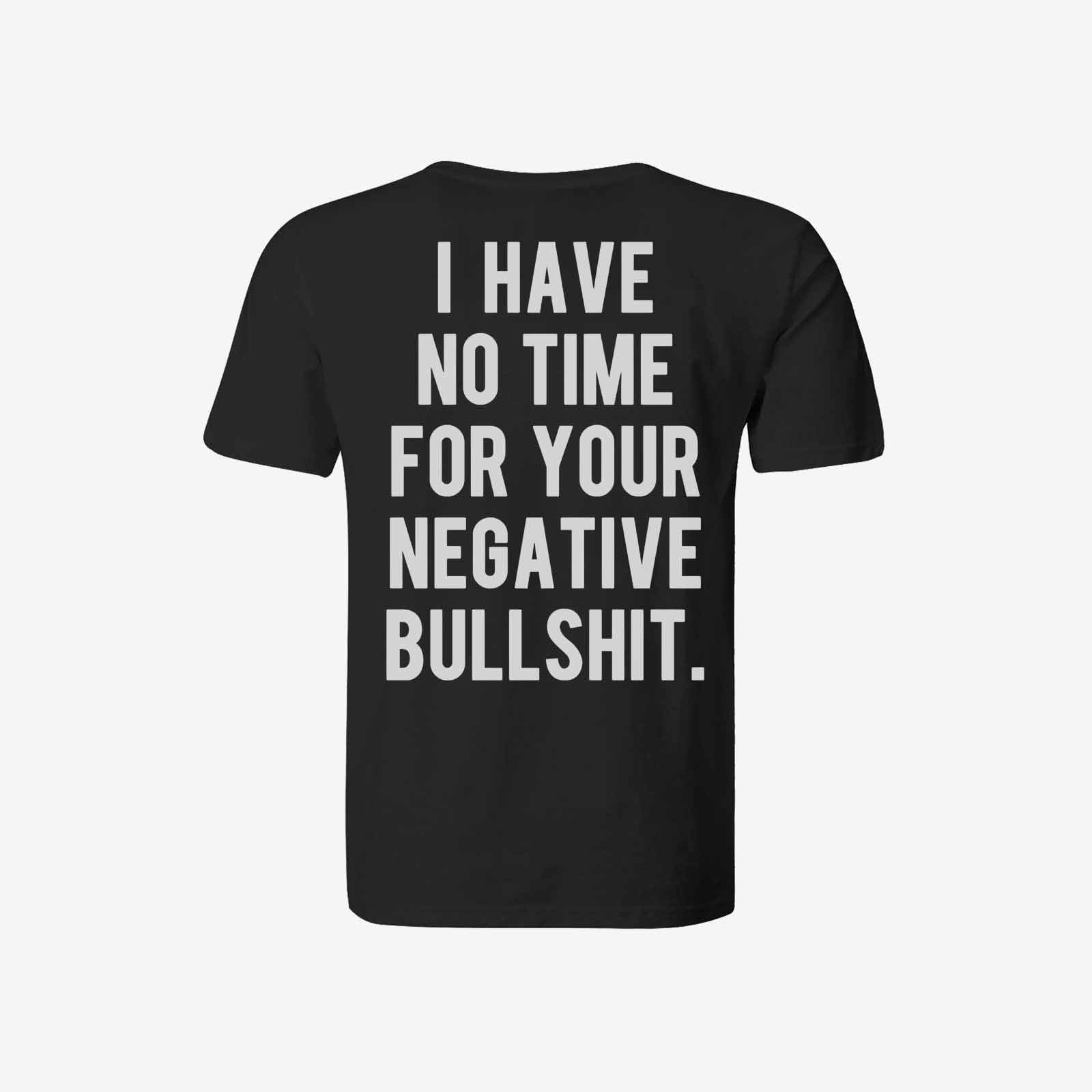 Livereid I Have No Time For Your Negative Bullshit Letter T-Shirt - chicyea