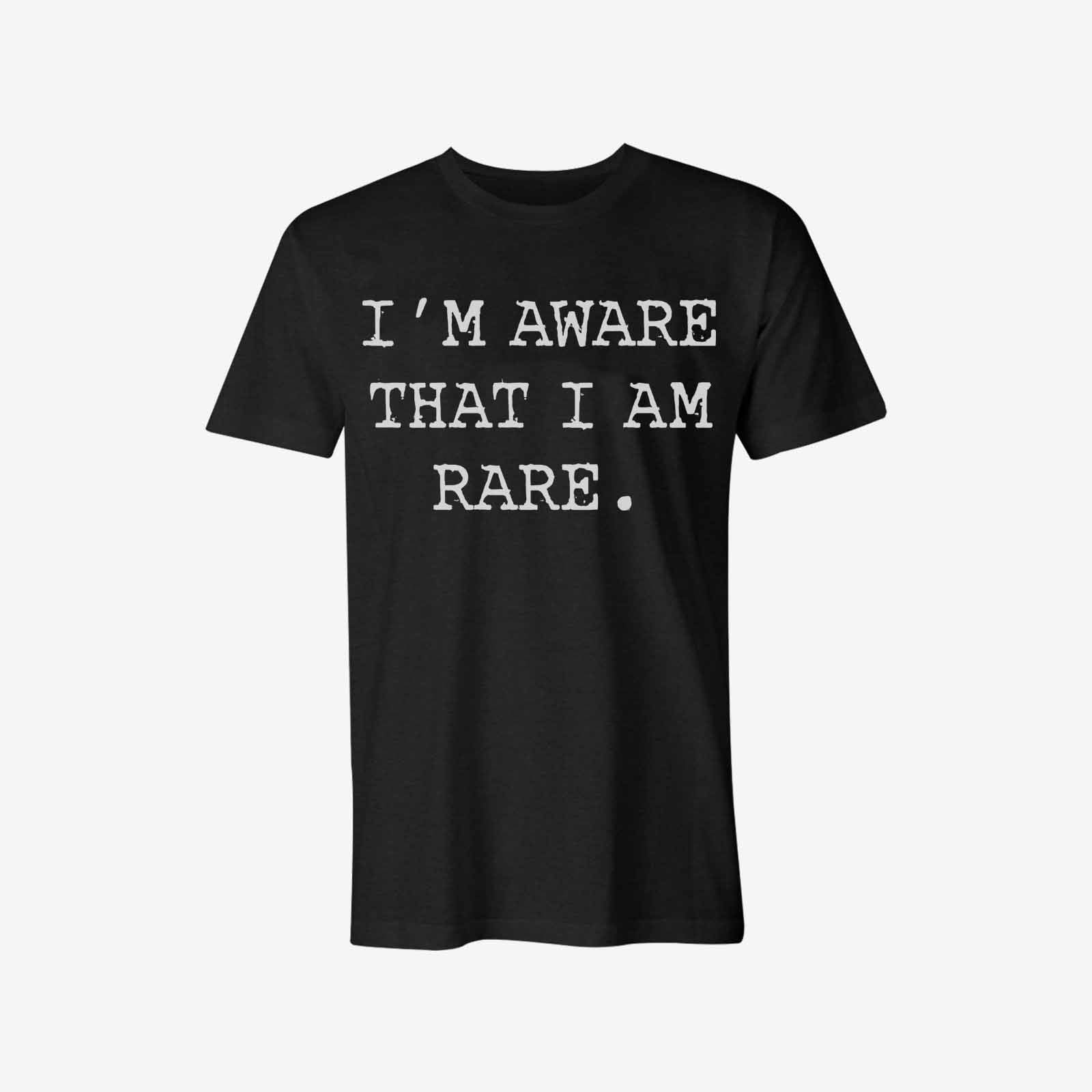 Livereid I'M Aware That I Am Rare Letter T-Shirt - chicyea
