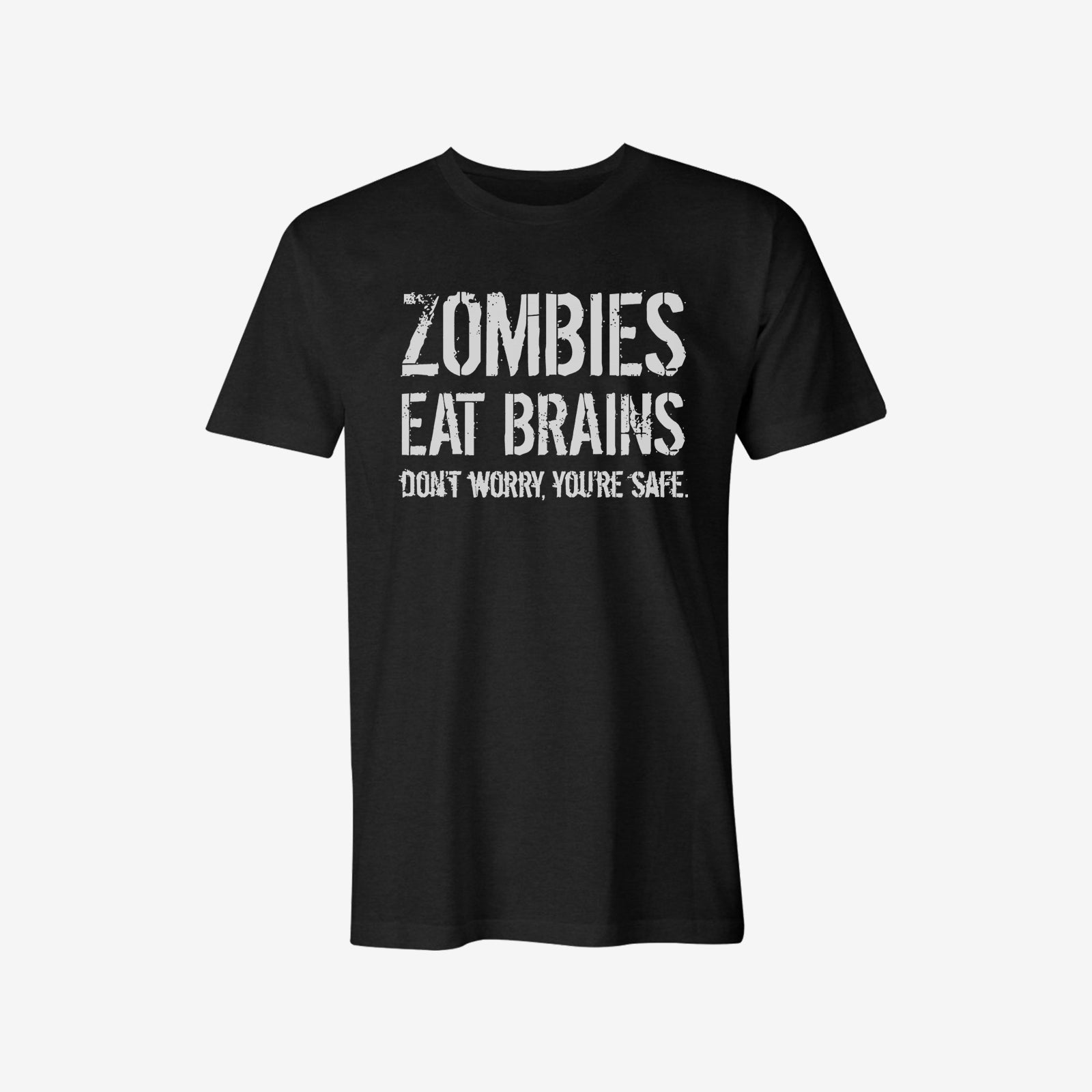 Livereid Zombies Eat Brains Don'T Worry You'Re Safe T-Shirt - chicyea