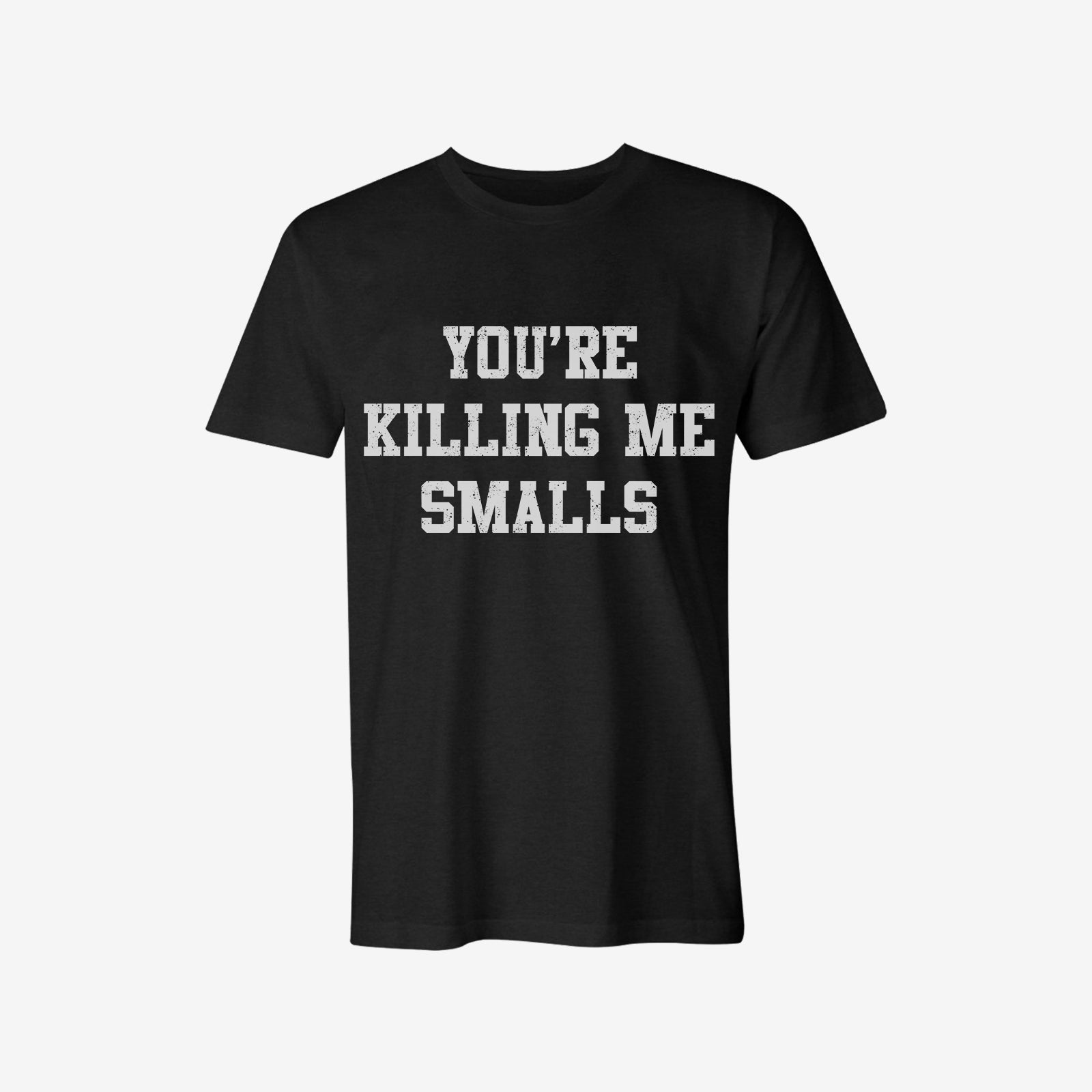 Livereid You'Re Killing Me Smalls Letter T-Shirt - chicyea
